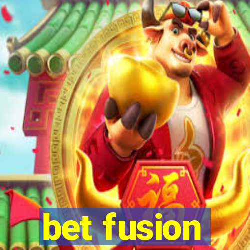 bet fusion